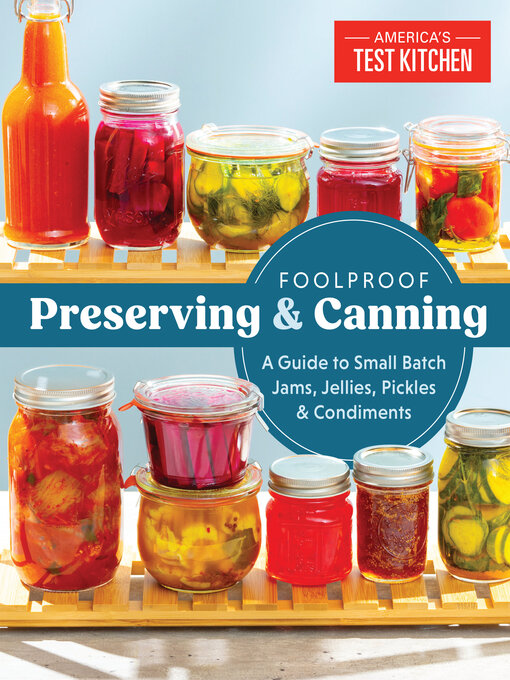 Title details for Foolproof Preserving and Canning by America's Test Kitchen - Wait list